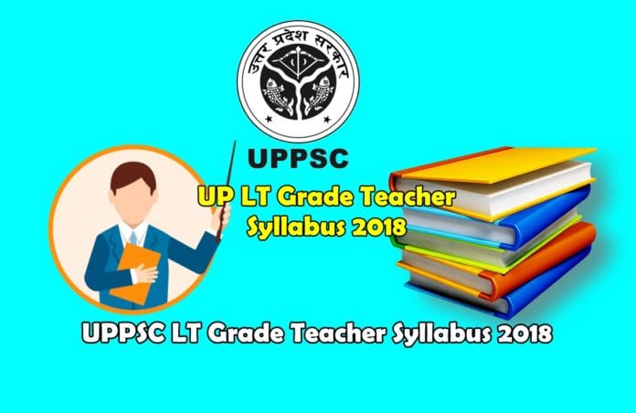 UP LT Grade Teacher Syllabus 2018 UP LT Grade Teacher Syllabus 2018
