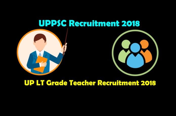 UP LT Grade Teacher Recruitment 2018 UP LT Grade Teacher Recruitment 2018